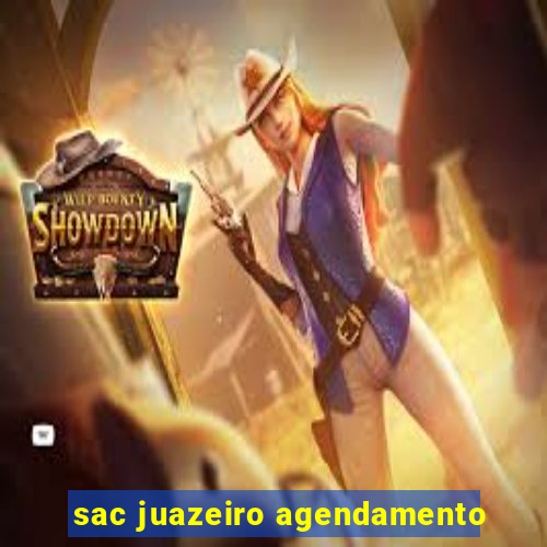 sac juazeiro agendamento